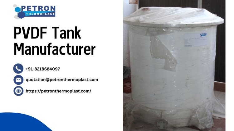 Chemical Resistant PVDF Tank Manufacturer - Petron Thermoplast