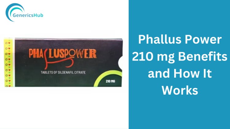 Phallus Power 210 mg Benefits and How It Works